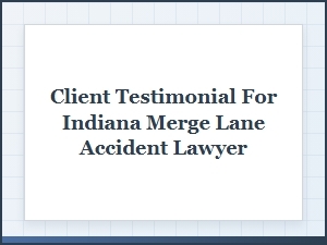 A Client Story About an Indiana Merge Lane Accident